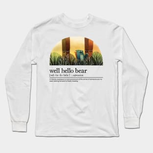 Well Hello Bear with Black Font Long Sleeve T-Shirt